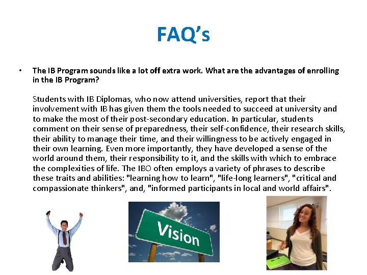 FAQ’s • The IB Program sounds like a lot off extra work. What are