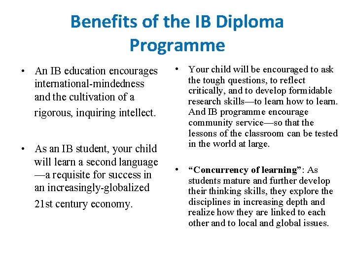 Benefits of the IB Diploma Programme • An IB education encourages international-mindedness and the