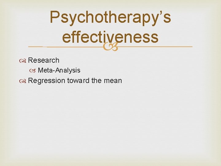 Psychotherapy’s effectiveness Research Meta-Analysis Regression toward the mean 