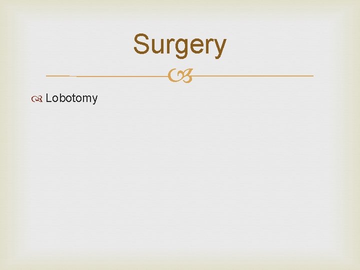 Surgery Lobotomy 