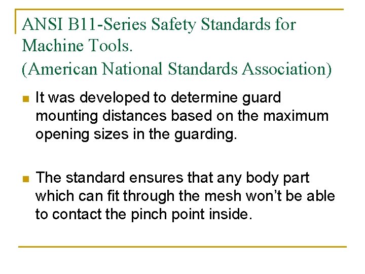 ANSI B 11 -Series Safety Standards for Machine Tools. (American National Standards Association) n