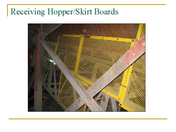 Receiving Hopper/Skirt Boards 