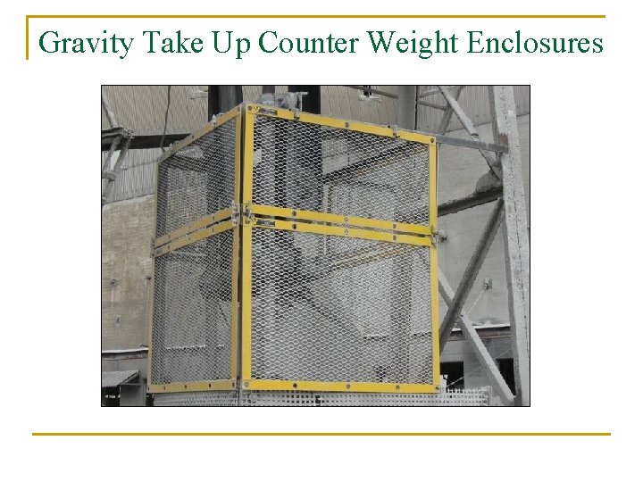 Gravity Take Up Counter Weight Enclosures 