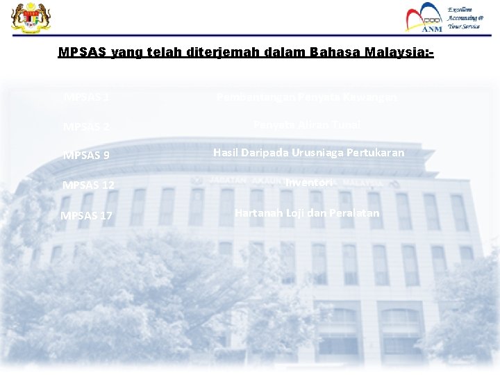 MPSAS yang telah diterjemah dalam Bahasa Malaysia: MPSAS 1 Pembentangan Penyata Kewangan MPSAS 2 MPSAS yang telah diterjemah dalam Bahasa Malaysia: MPSAS 1 Pembentangan Penyata Kewangan MPSAS 2