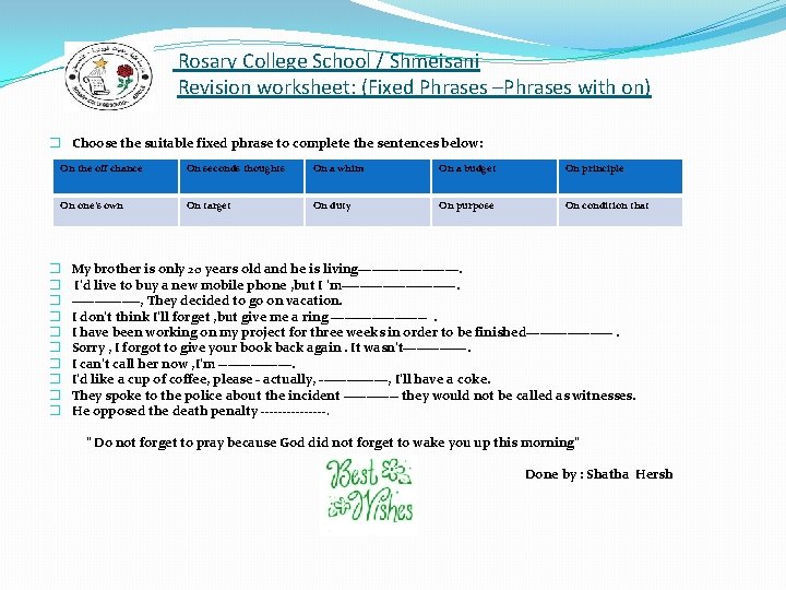 Rosary College School / Shmeisani Revision worksheet: (Fixed Phrases –Phrases with on) � Choose