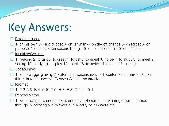 Key Answers: � Fixed phrases: � 1 - on his own 2 - on
