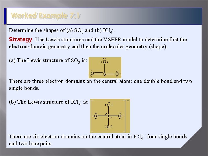 Worked Example 7. 1 Determine the shapes of (a) SO 3 and (b) ICl