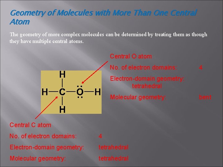 Geometry of Molecules with More Than One Central Atom The geometry of more complex