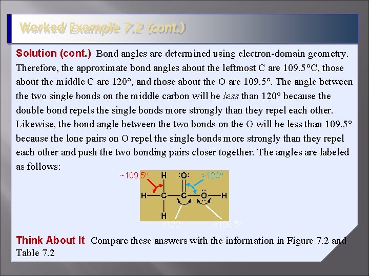 Worked Example 7. 2 (cont. ) Solution (cont. ) Bond angles are determined using