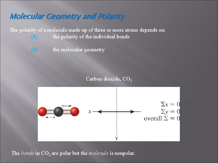 Molecular Geometry and Polarity The polarity of a molecule made up of three or