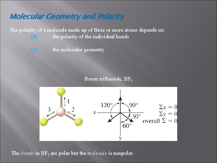 Molecular Geometry and Polarity The polarity of a molecule made up of three or