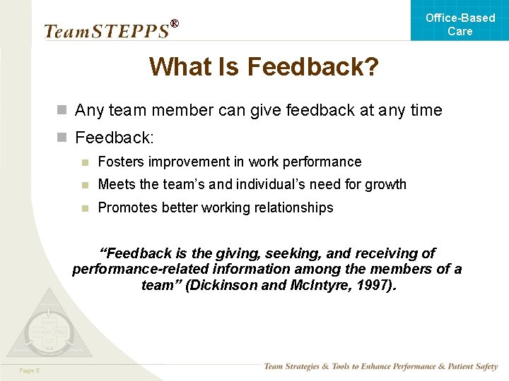 Office-Based Care ® What Is Feedback? n Any team member can give feedback at