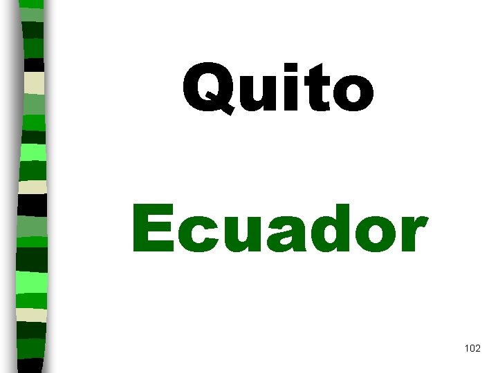 Quito Ecuador 102 