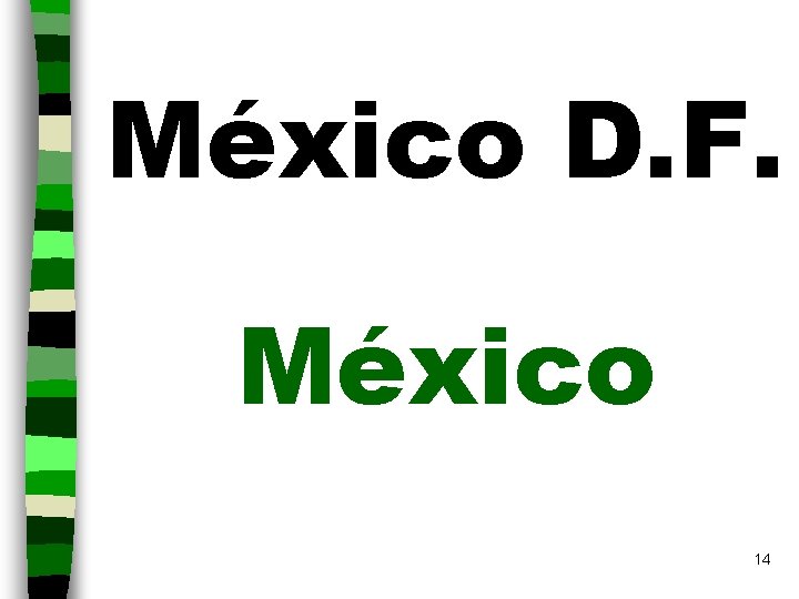 México D. F. México 14 