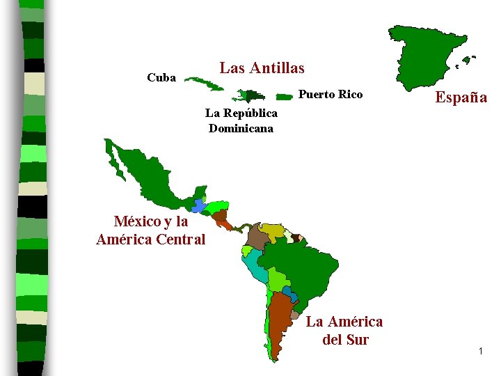 Las Antillas Cuba Puerto Rico España La República Dominicana México y la América Central