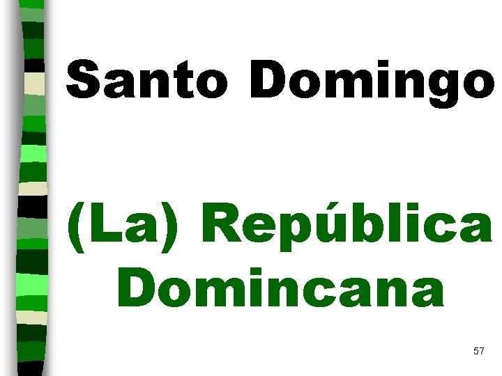 Santo Domingo (La) República Domincana 57 