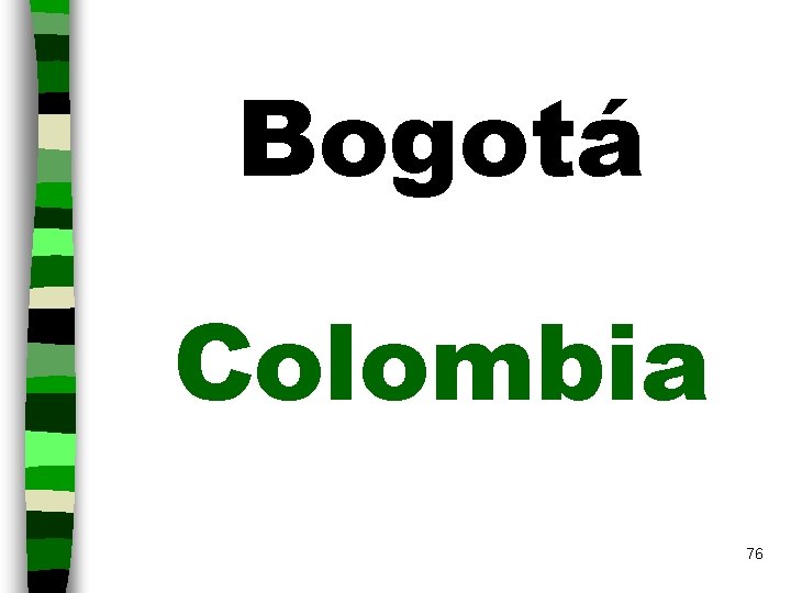 Bogotá Colombia 76 