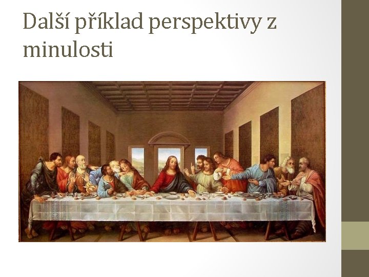 Další příklad perspektivy z minulosti 