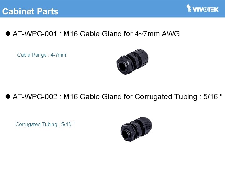 Cabinet Parts l AT-WPC-001 : M 16 Cable Gland for 4~7 mm AWG Cable