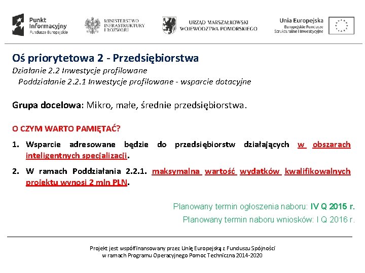 Oś priorytetowa 2 - Przedsiębiorstwa Działanie 2. 2 Inwestycje profilowane Poddziałanie 2. 2. 1