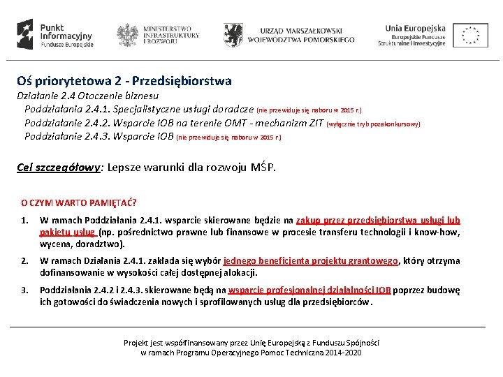 Oś priorytetowa 2 - Przedsiębiorstwa Działanie 2. 4 Otoczenie biznesu Poddziałania 2. 4. 1.