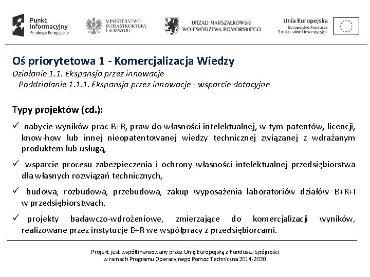 Oś priorytetowa 1 - Komercjalizacja Wiedzy Działanie 1. 1. Ekspansja przez innowacje Poddziałanie 1.