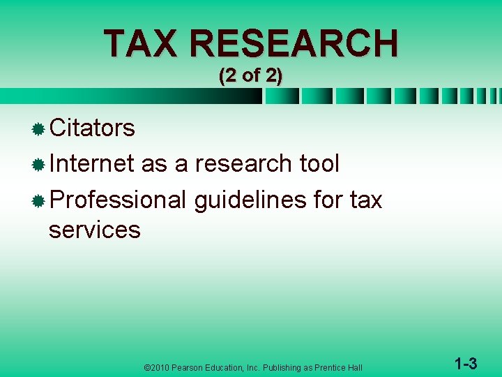 TAX RESEARCH (2 of 2) ® Citators ® Internet as a research tool ®