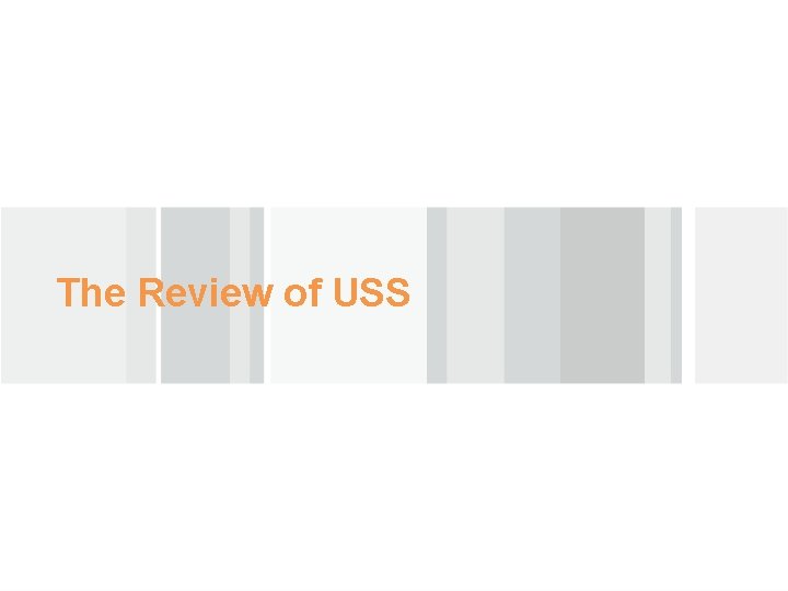The Review of USS 
