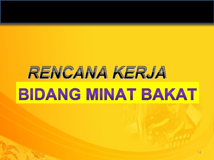 RENCANA KERJA 14 