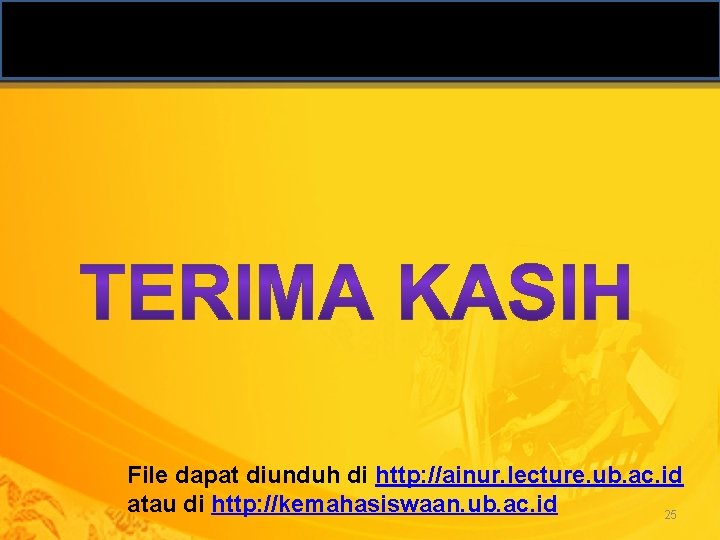 File dapat diunduh di http: //ainur. lecture. ub. ac. id atau di http: //kemahasiswaan.