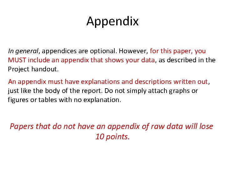Appendix In general, appendices are optional. However, for this paper, you MUST include an