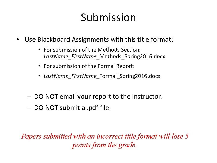 Submission • Use Blackboard Assignments with this title format: • For submission of the