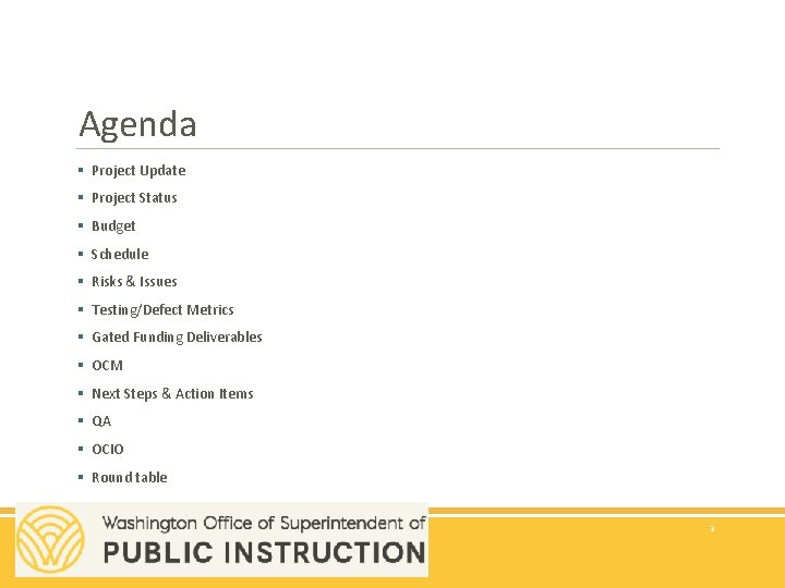 Agenda § Project Update § Project Status § Budget § Schedule § Risks &