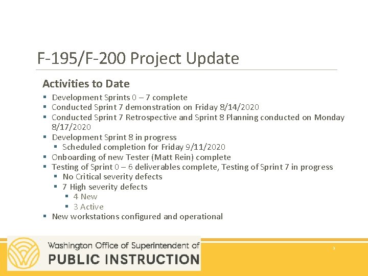 F-195/F-200 Project Update Activities to Date § Development Sprints 0 – 7 complete §