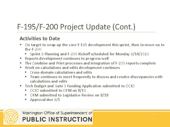 F-195/F-200 Project Update (Cont. ) Activities to Date § On target to wrap up