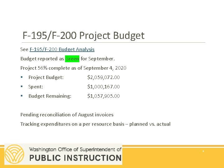 F-195/F-200 Project Budget See F-195/F-200 Budget Analysis Budget reported as Green for September. Project