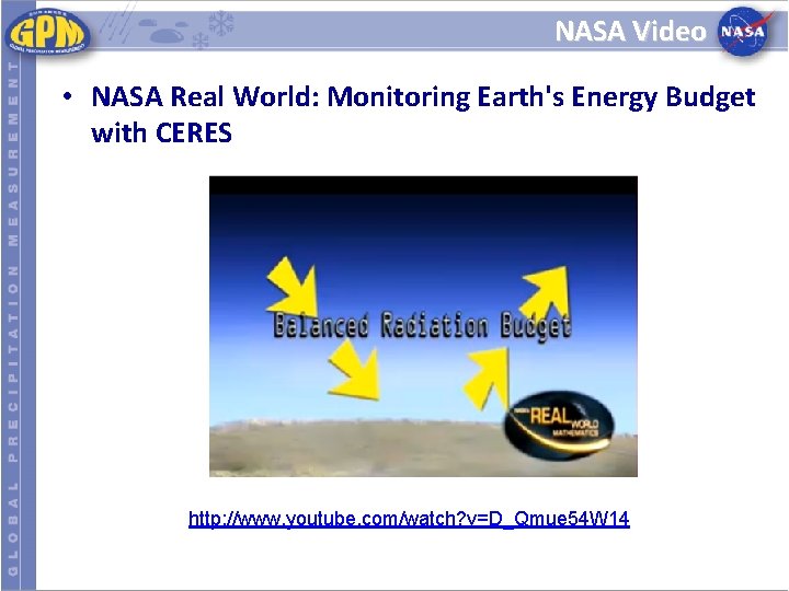 NASA Video • NASA Real World: Monitoring Earth's Energy Budget with CERES http: //www.