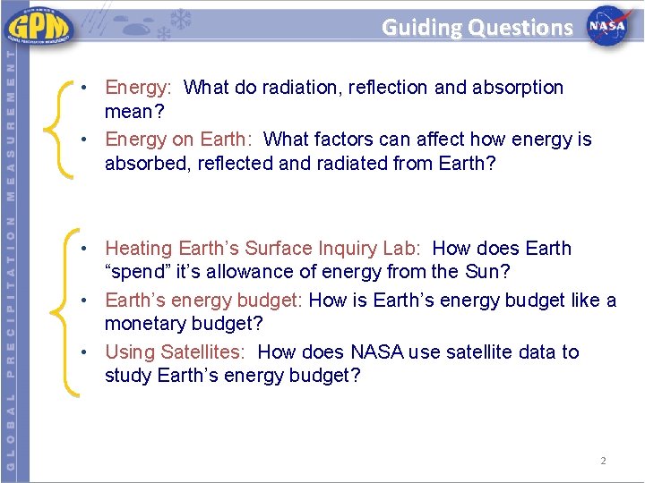 Guiding Questions • Energy: What do radiation, reflection and absorption mean? • Energy on