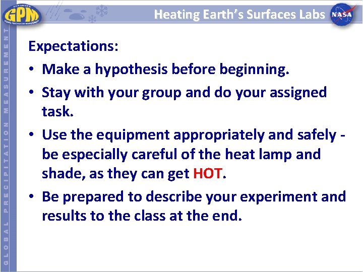 Heating Earth’s Surfaces Labs Expectations: • Make a hypothesis before beginning. • Stay with