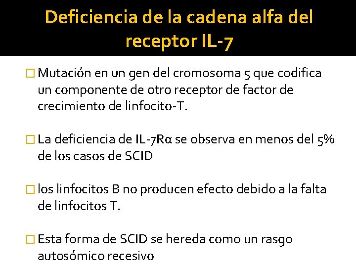 Deficiencia de la cadena alfa del receptor IL-7 � Mutación en un gen del