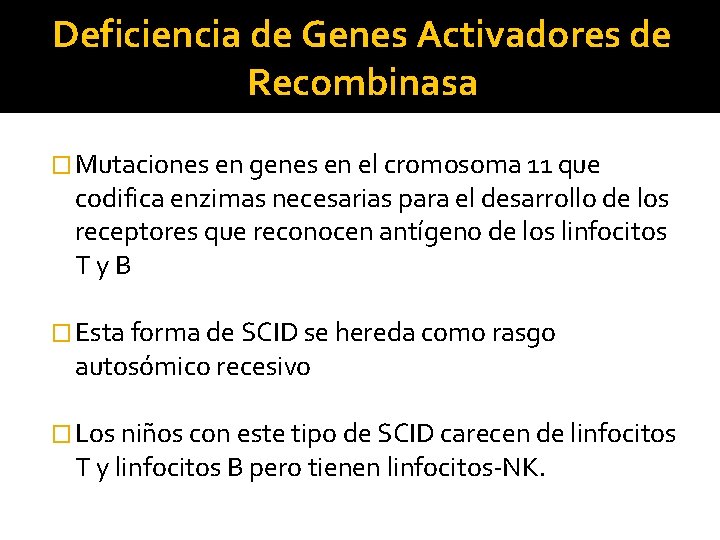 Deficiencia de Genes Activadores de Recombinasa � Mutaciones en genes en el cromosoma 11