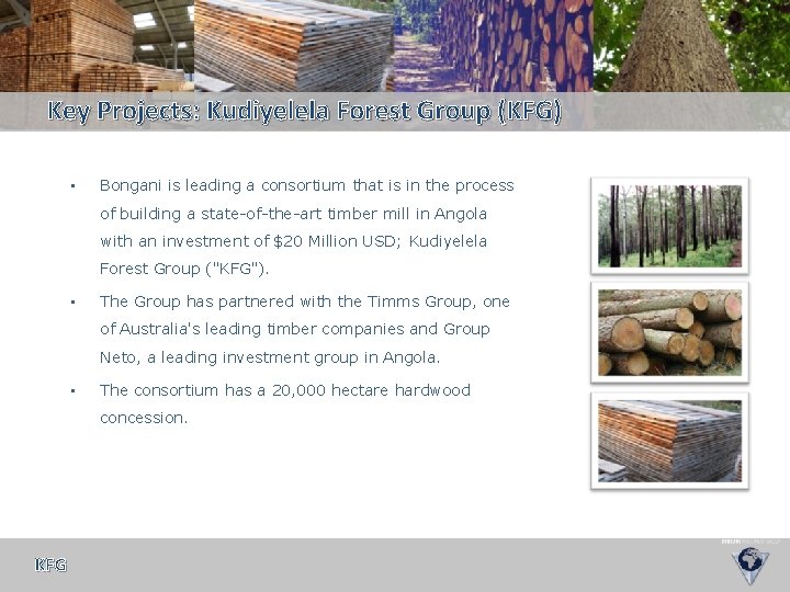 Key Projects: Kudiyelela Forest Group (KFG) • Bongani is leading a consortium that is