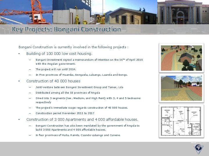 Key Projects: Bongani Construction is currently involved in the following projects : • Building