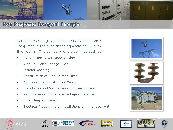 Key Projects: Bongani Energia (Pty) Ltd is an Angolan company competing in the ever-changing