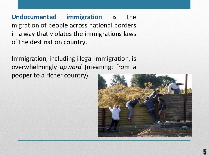 Undocumented immigration is the migration of people across national borders in a way that