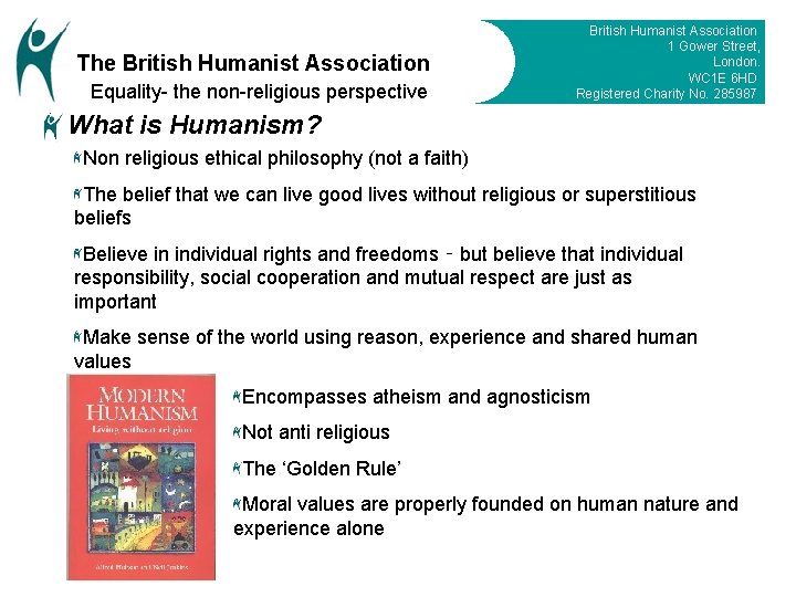 The British Humanist Association Equality- the non-religious perspective British Humanist Association 1 Gower Street,