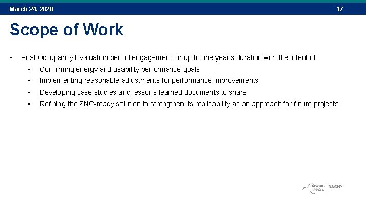 March 24, 2020 17 Scope of Work • Post Occupancy Evaluation period engagement for