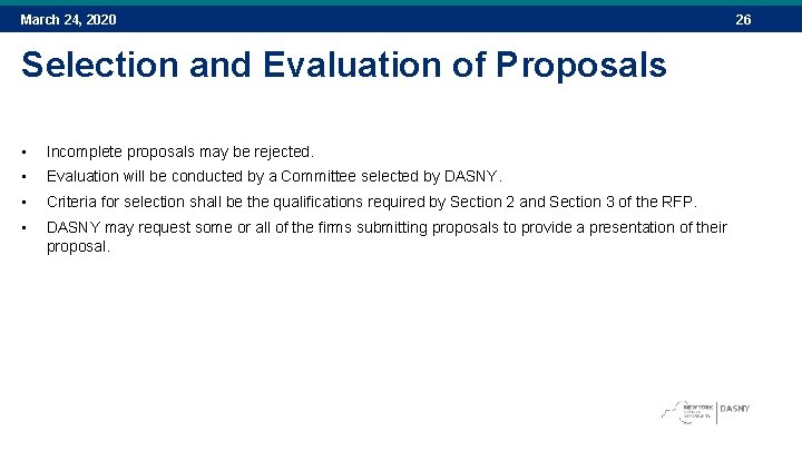 March 24, 2020 Selection and Evaluation of Proposals • Incomplete proposals may be rejected.