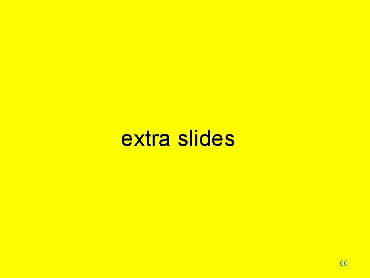 extra slides 66 