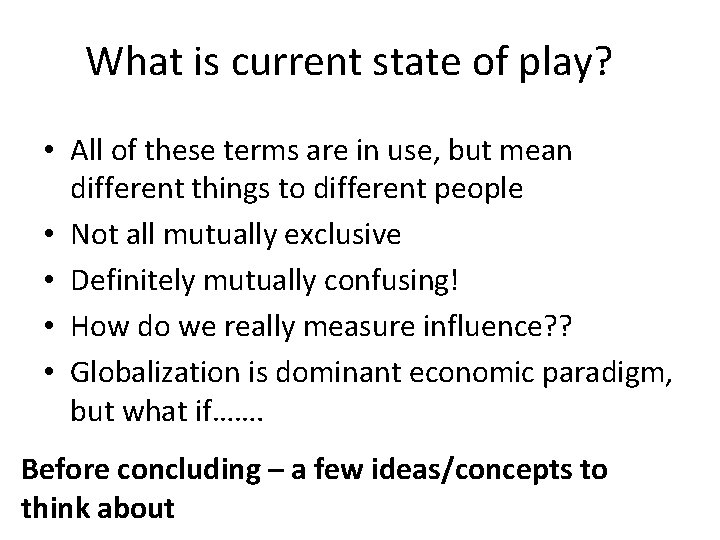 What is current state of play? • All of these terms are in use,